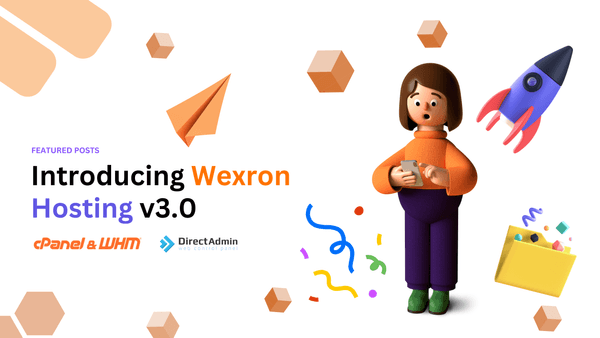 Wexron Hosting 3.0 - New Features and Improvements